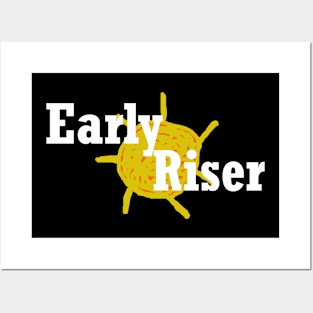 early riser Posters and Art